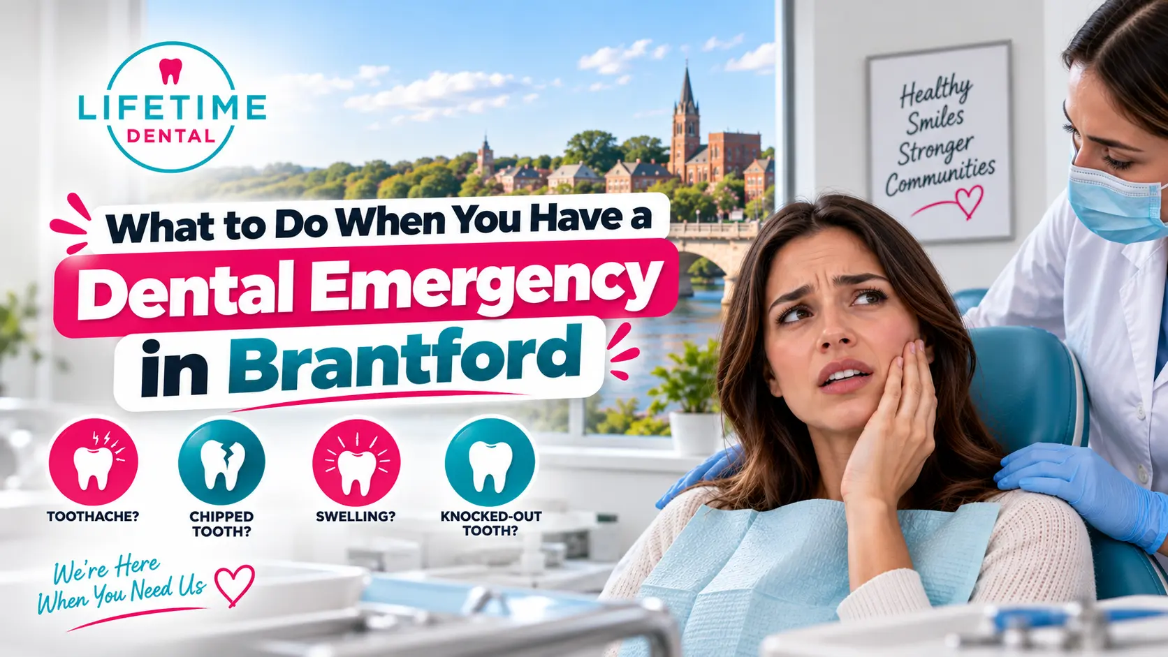 What to Do When You Have a Dental Emergency in Brantford, showing a patient with tooth pain receiving emergency dental care at Lifetime Dental Brantford.