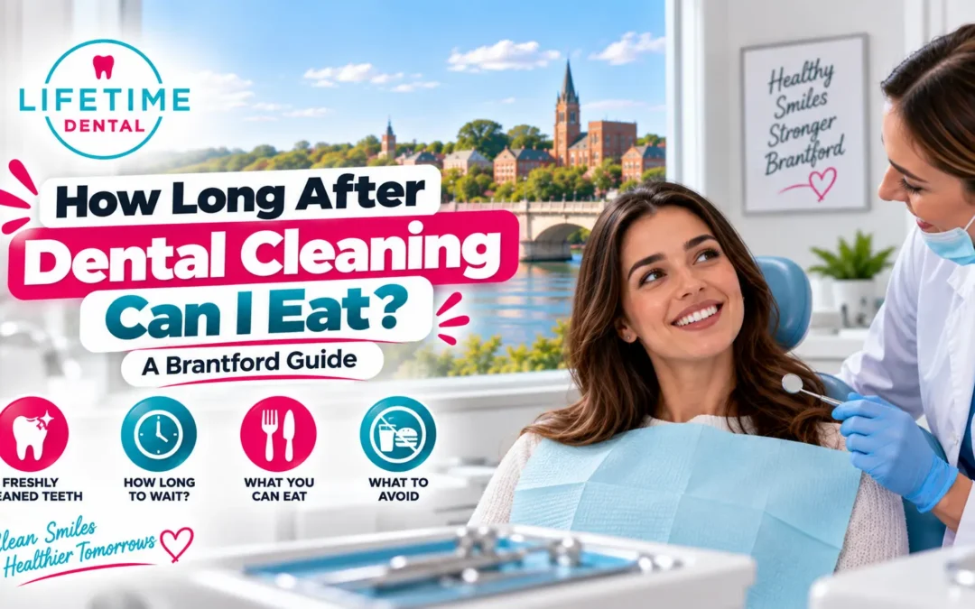 Lifetime Dental Brantford dentist with a smiling patient, illustrating How Long After Dental Cleaning Can I Eat? A Brantford Guide.